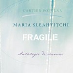 Fragile (antologie de versuri) de Maria Șleahtițchi