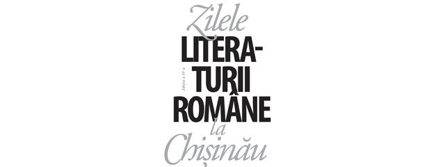 Zilele literaturii române la Chișinău 22 – 26 mai 2018. Ediția a IV-a